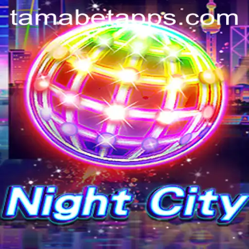 Explore the Mystical Realms of NightCity: A Deep Dive into Tamabet and Its Enchanting World